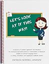 Let's Look At It This Way! by Patricia Nichols-Johnson