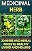 Medicinal Herbs: 20 Herbs and Herbal Mixes to To Healthy Living And Healing: (Alternative Medicine, Natural Healing, Medicinal Herbs)