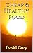 Cheap & Healthy Food
