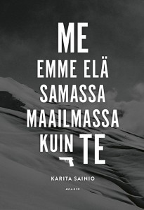 Me emme elä samassa maailmassa kuin te (Hardcover)