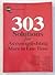 303 Solutions for Accomplishing More in Less Time (insight from experts series)