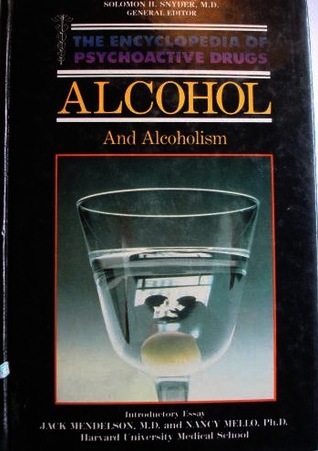 Alcohol and Alcoholism (Encyclopedia of Psychoactive Drugs. Series 1)