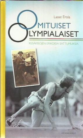 Omituiset olympialaiset: Kesäkisojen erikoisia sattumuksia (Hardcover)