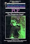 PCP: The Dangerous Angel (Encyclopedia of Psychoactive Drugs. Series 1) PCP: The Dangerous Angel (Encyclopedia of Psychoactive Drugs. Series 1)