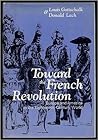 Toward The French Revolution: Europe And America In The Eighteenth Century World