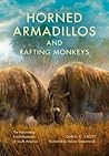 Horned Armadillos and Rafting Monkeys by Darin A. Croft