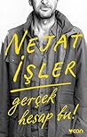 Gerçek Hesap Bu! by Nejat İşler