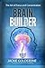 Brain Builder: The Art of Focus and Concentration