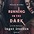 Running in the Dark (Running in the Dark, #1)