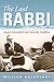 The Last Rabbi: Joseph Soloveitchik and Talmudic Tradition (New Jewish Philosophy and Thought)