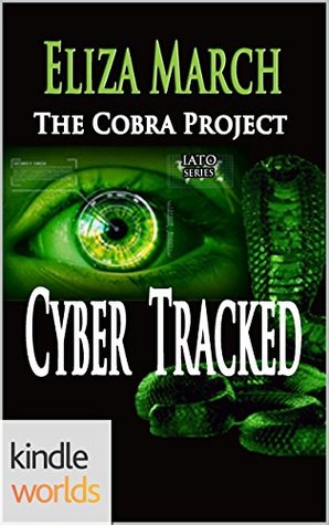 Cyber Tracked: The Cobra Project (The Omega Team; IATO #2)