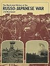 The Illustrated History of the Russo-Japanese War The Illustrated History of the Russo-Japanese War