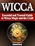 Wicca: Essential and Trusted Guide to Wicca Magic and the Craft