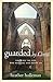 Guarded by Christ: Knowing the God Who Rescues and Keeps Us