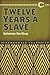 Twelve Years a Slave by Solomon Northup Twelve Years a Slave by Solomon Northup