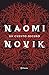 Un cuento oscuro by Naomi Novik Un cuento oscuro by Naomi Novik