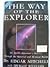 The Way of the Explorer: An Apollo Astronaut's Journey Through the Material and Mystical Worlds