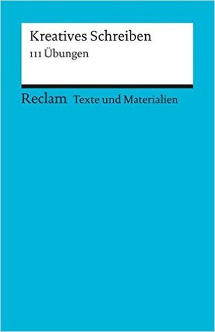 Kreatives Schreiben111 Übungen