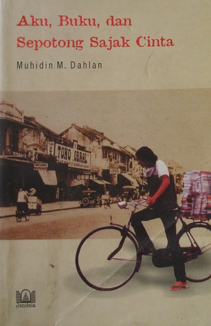 Aku, Buku dan Sepotong Sajak Cinta (Paperback)