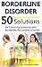 Borderline Disorder: 50 Sol...