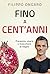 Fino a cent'anni: Prevenire...