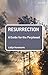 Resurrection: A Guide for the Perplexed (Guides for the Perplexed)