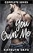 You Own Me - Complete Series by Katelyn Skye