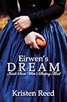 Eirwen's Dream: Inside Snow White's Sleeping Mind (Fairetellings #2)