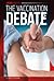Vaccination Debate (Special Reports)