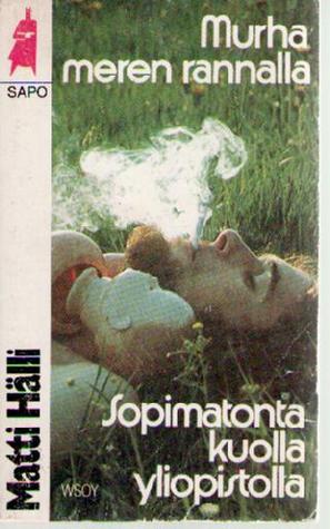 Murha meren rannalla / Sopimatonta kuolla yliopistolla (Mass Market Paperback)