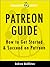 Patreon Guide: How to Get Started Succeed on Patreon