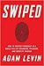 Swiped: How to Protect Yourself in a World Full of Scammers, Phishers, and Identity Thieves
