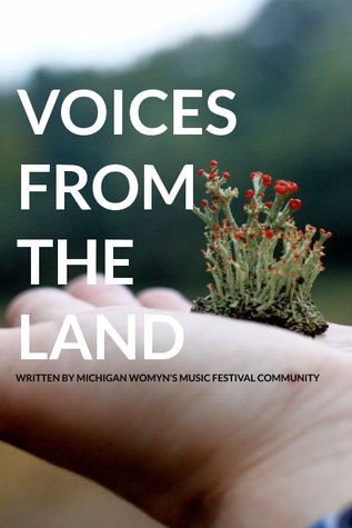 Voices from the Land: A Collective Memoir From the Michigan Womyn's Music Festival Community