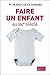 Faire un enfant au XXIe siècle (French Edition)