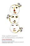 The Happy Party of Honorable Women by Cate Quintara The Happy Party of Honorable Women by Cate Quintara