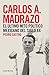 Carlos A. Madrazo: El último mito político mexicano del siglo XX (Fuera de colección) (Spanish Edition)