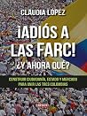¡Adiós a las Farc...