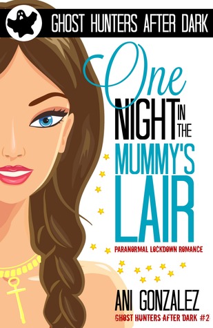 One Night in the Mummy's Lair (Ghost Hunters After Dark, #2)
