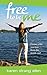 Free to Be Me: Create a Life You Love from the Inside Out!