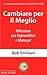 Cambiare per il Meglio: Rif...