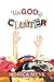 Ungodly Clutter