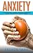 Anxiety: Easy Steps On How ...