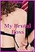 My Brutal Boss (And My Blasted Back Door!): A Rough First Anal Sex Office Erotica Story