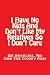 I Have No Kids And Don't Li...
