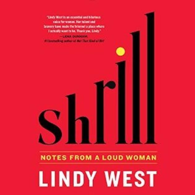 Shrill: Notes from a Loud Woman