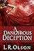 A Dangerous Deception: Volume 1