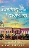 Loving a Lawman by Amy Lillard Loving a Lawman by Amy Lillard