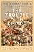 The Trouble with Empire: Challenges to Modern British Imperialism