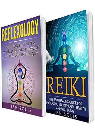 Reflexology: Reiki: 2 in 1 Bundle: Book 1: How to Relieve Stress and Reduce Pain through Reflexology Techniques + Book 2: The Reiki Healing Guide for Increasing Your Energy, Health and Well-being (Kindle Edition)