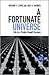 A Fortunate Universe: Life in a Finely Tuned Cosmos